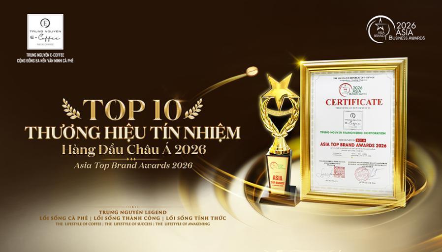 Khoảnh Khắc Trung Nguyên Legend Và Trung Nguyên E-Coffee Cùng Được Vinh Danh “Top 10 Thương Hiệu Tín Nhiệm Hàng Đầu Châu Á 2026”