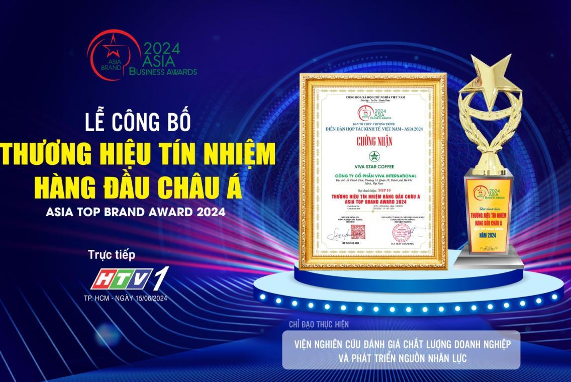 LỄ CÔNG BỐ THƯƠNG HIỆU TÍN NHIỆM HÀNG ĐẦU CHÂU Á - ASIA TOP BRAND AWARD 2024