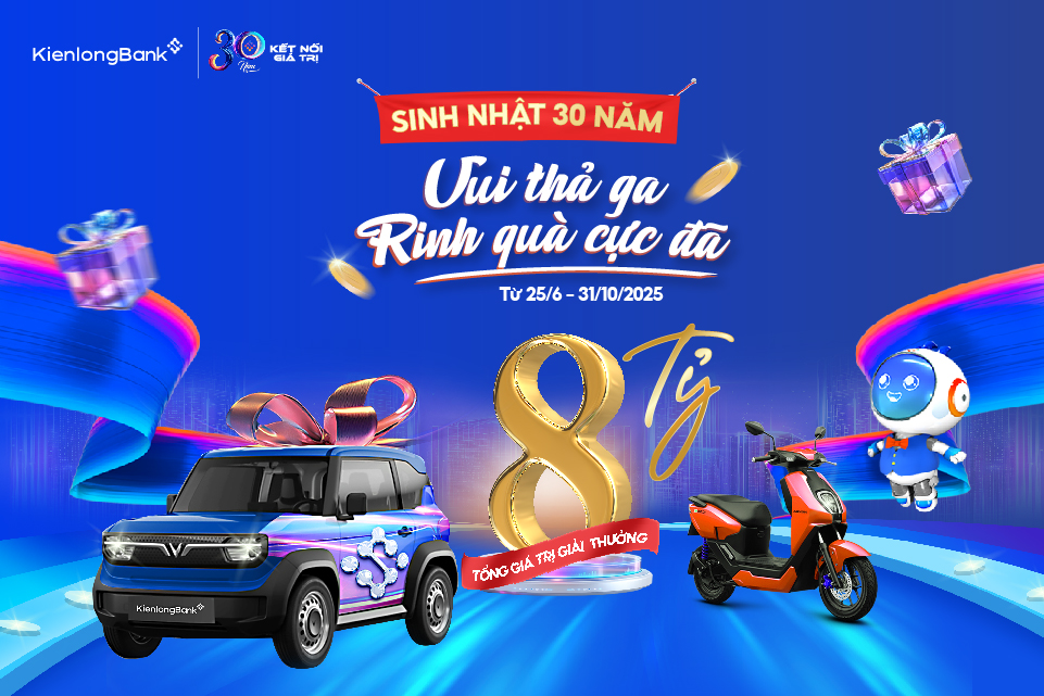 KienlongBank tung “siêu bão” quà tặng 8 tỷ đồng mừng sinh nhật 30 năm