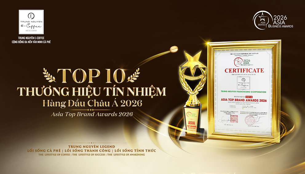 Khoảnh Khắc Trung Nguyên Legend Và Trung Nguyên E-Coffee Cùng Được Vinh Danh “Top 10 Thương Hiệu Tín Nhiệm Hàng Đầu Châu Á 2026”