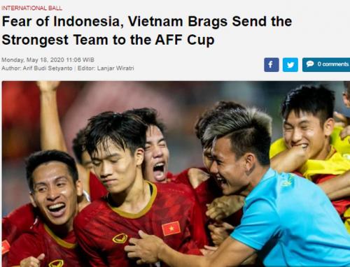 Ảo tưởng sức mạnh, báo Indonesia cho rằng đội tuyển Việt Nam “sợ hãi”