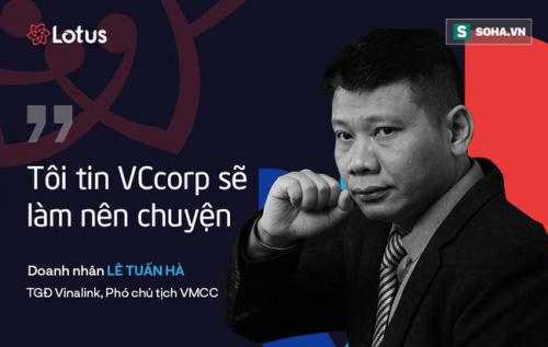 Doanh nhân Tuấn Hà: “Lotus sẽ rất thành công, sẽ trở thành một Blended Content Hubs hấp dẫn trong tương lai”  - Lê Tuấn Hà 